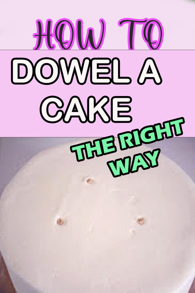 HOW TO DOWEL A CAKE THE RIGHT WAY
