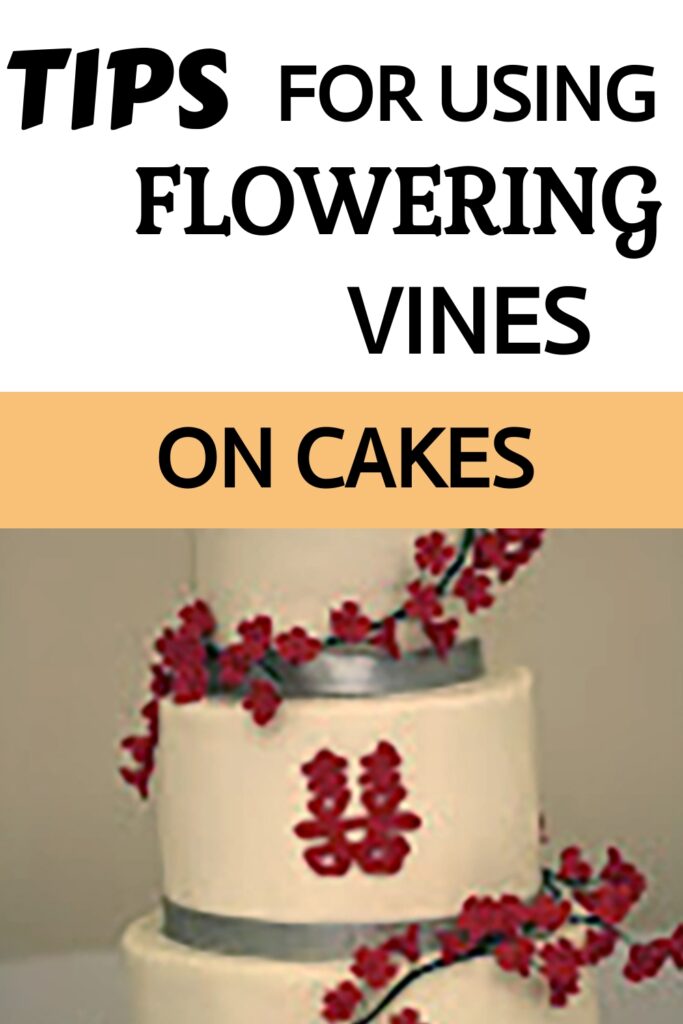 TIps for using flowering vines on cakes