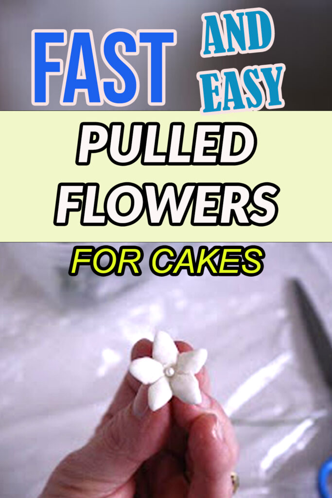 fast and easy pulled flowers for cakes