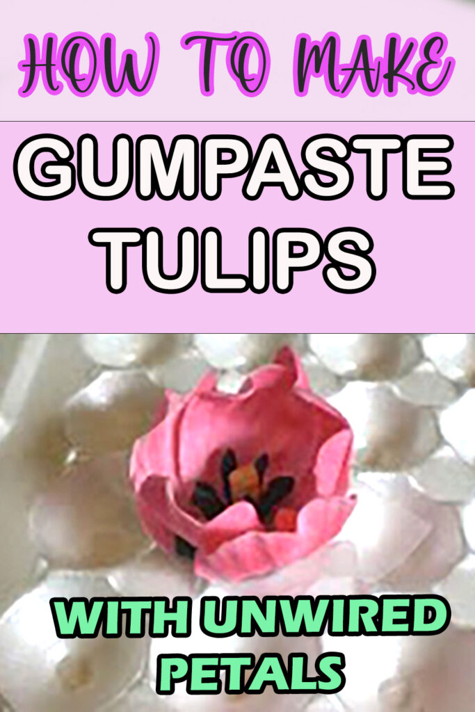 how to make unwired gumpaste tulips