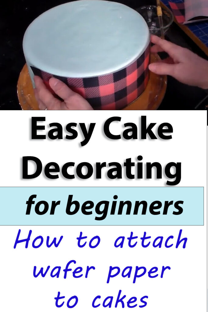 how to attach wafer paper to cakes- easy cake decorating tips for beginners