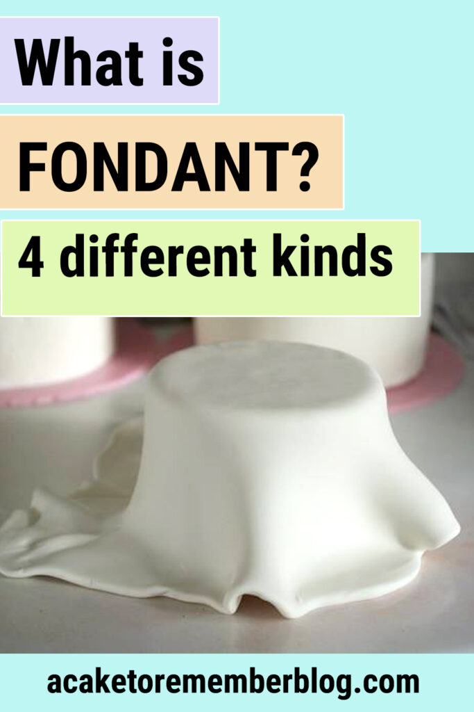 what is fondant? four different kinds