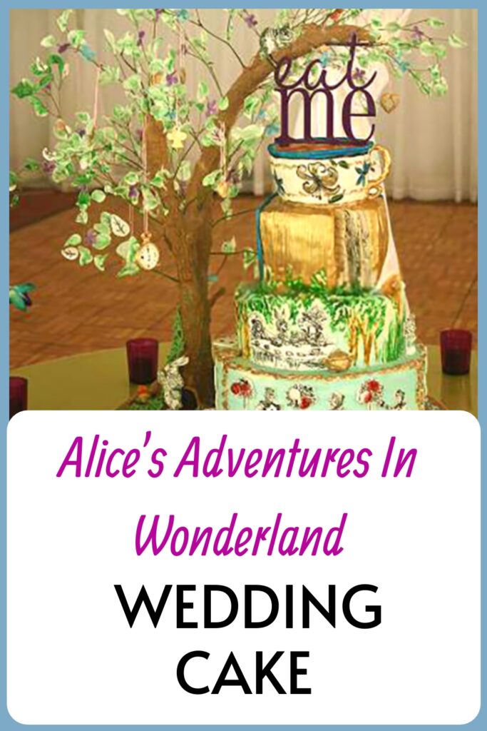 alice's adventures in wonderland wedding cake, with a photo of the tiered cake